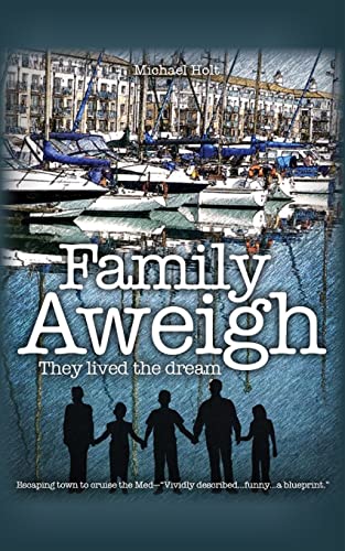 Stock image for Family Aweigh: They lived the dream for sale by WorldofBooks