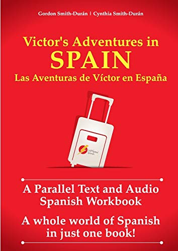 Imagen de archivo de Victor's Adventures in Spain: A Parallel Text and Audio Workbook: Las Aventuras de Vctor en España a la venta por Goldstone Books