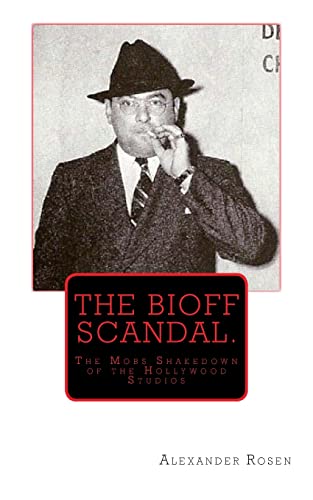 9781502986801: The Bioff Scandal.: The Mobs Shakedown of the Hollywood Studios
