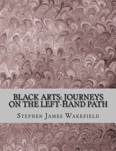 Beispielbild fr Black Arts: Journeys on the Left-Hand Path zum Verkauf von Buchpark