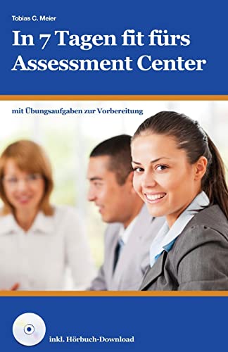 9781502988669: In 7 Tagen fit frs Assessment Center