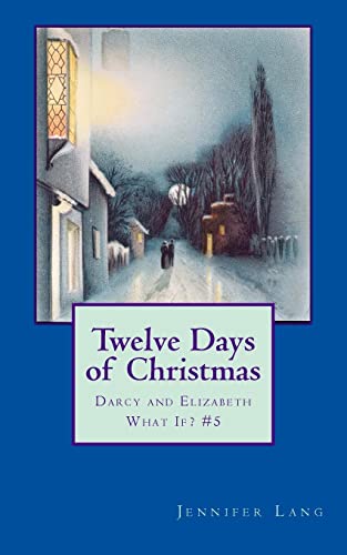 9781502990457: Twelve Days of Christmas:Darcy and Elizabeth What If? #5
