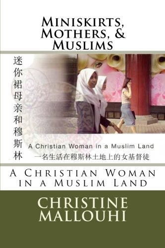 Stock image for Miniskirts, Mothers, & Muslims: A Christian Woman in a Muslim Land (Chinese Edition) for sale by -OnTimeBooks-