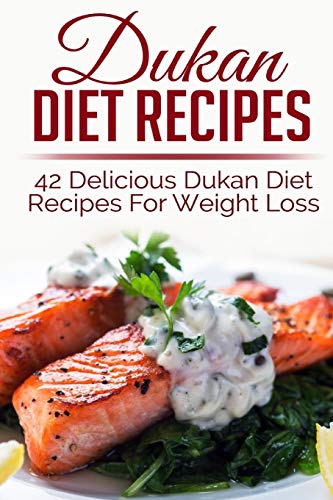 9781502997289: Dukan Diet Recipes: 42 Delicious Dukan Diet Recipes For Weight Loss (weight loss recipes, weight loss recipe books,dukan diet, dukan diet free, dukan diet recipes, dukan diet kindle, dukan diet)