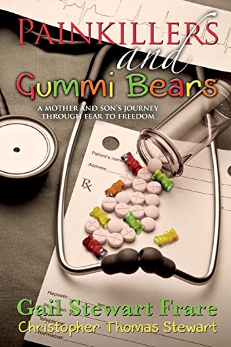 9781502997326: Painkillers and Gummi Bears: A mother and son's journey through fear to freedom