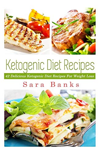 9781502997395: Ketogenic Diet Recipes: 42 Delicious Ketogenic Diet Recipes For Weight Loss: Volume 1 (Keto Diet Recipes, Ketogenic Diet Recipes, Weight Loss Books, ... diet, keto cookbook, keto diet for weight)