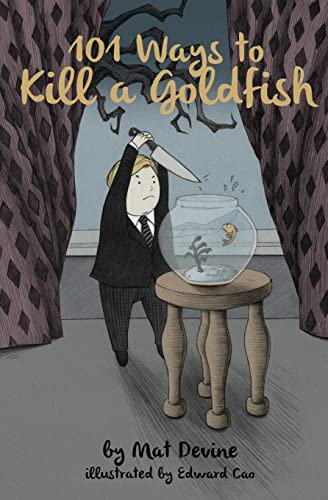 Imagen de archivo de 101 Ways to Kill a Goldfish a la venta por ThriftBooks-Dallas