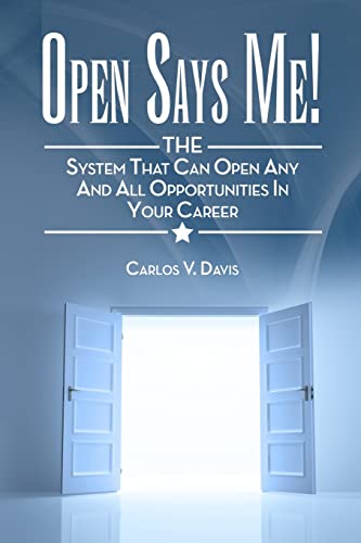 9781503000582: Open Says ME!: THE system that can open any and all opportunities in your career