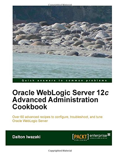 9781503002234: Oracle WebLogic Server 12c Advanced Administration Cookbook