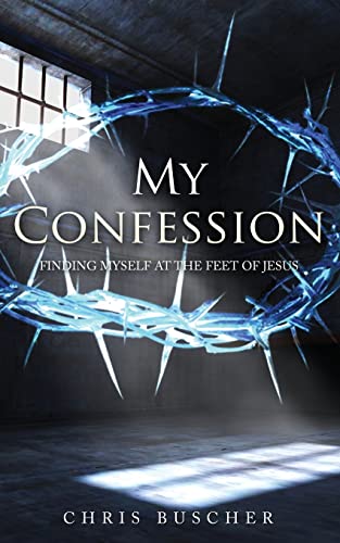 Beispielbild fr My Confession Finding Myself at the feet of Jesus 1 zum Verkauf von PBShop.store US