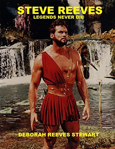 Stock image for Steve Reeves Legends Never Die: (Black and White Version) for sale by California Books