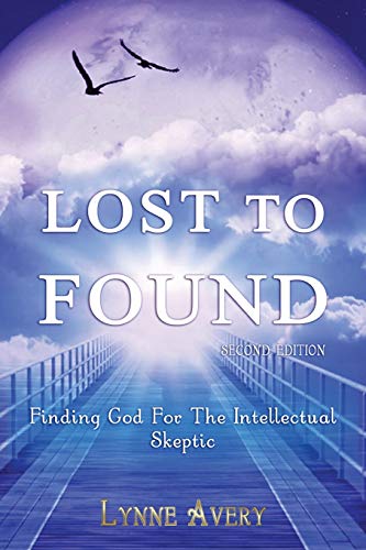 Stock image for Lost to Found: Finding God for the Intellectual Skeptic for sale by THE SAINT BOOKSTORE