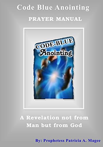 Beispielbild fr Code Blue Anointing Prayer Manual zum Verkauf von THE SAINT BOOKSTORE