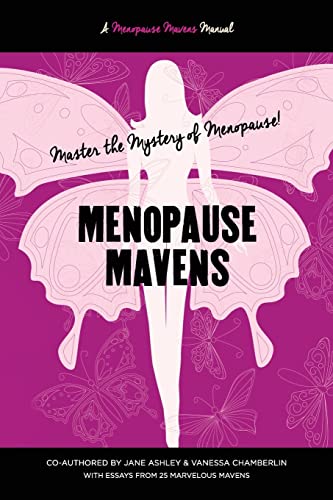 Beispielbild fr Menopause Mavens: Master the Mystery of Menopause zum Verkauf von The Unskoolbookshop