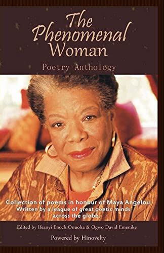 Imagen de archivo de The Phenomenal Woman Poetry Anthology: Collection of Poems in Honour of Dr. Maya Angelou a la venta por WorldofBooks