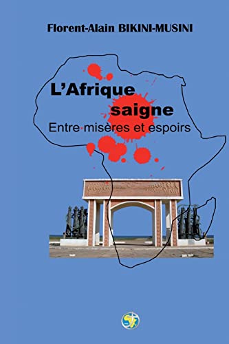 Stock image for L'Afrique saigne: Entre misres et espoirs (French Edition) for sale by Lucky's Textbooks