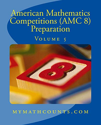 Stock image for American Mathematics Competitions (AMC 8) Preparation (Volume 5) for sale by HPB-Diamond