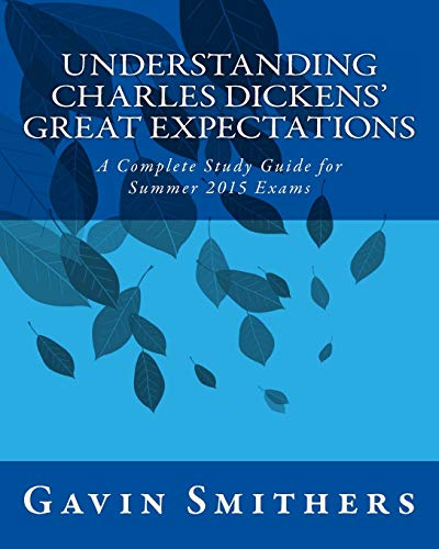 Stock image for Understanding Charles Dickens' Great Expectations: A Complete Study Guide for Summer 2015 Exams (Gavin's Guides) for sale by WorldofBooks