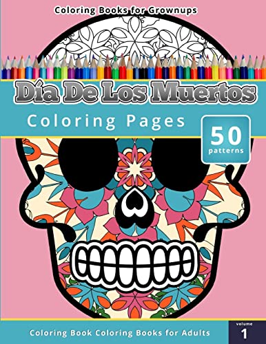 Stock image for Coloring Books for Grownups: Dia de los Muertos for sale by SecondSale