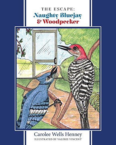 Stock image for The Escape: Naughty Bluejay & Woodpecker for sale by Revaluation Books