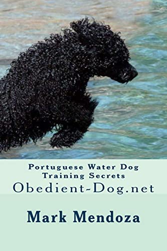 Beispielbild fr Portuguese Water Dog Training Secrets: Obedient-Dog.net zum Verkauf von Lucky's Textbooks