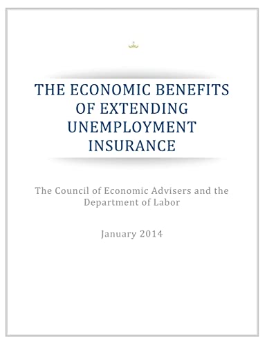 Stock image for The Economic Benefits of Extending Unemployment Insurance for sale by THE SAINT BOOKSTORE