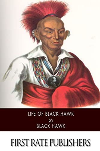 Imagen de archivo de Life of Black Hawk a la venta por ThriftBooks-Atlanta