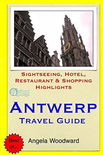 Stock image for Antwerp Travel Guide: Sightseeing, Hotel, Restaurant & Shopping Highlights for sale by THE SAINT BOOKSTORE