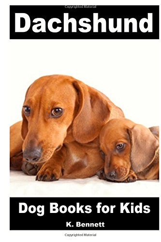 Imagen de archivo de Dachshund - Dog Books for Kids (Amazing Animal Books for Young Readers) a la venta por SecondSale