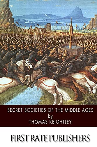 Stock image for Secret Societies of the Middle Ages for sale by THE SAINT BOOKSTORE