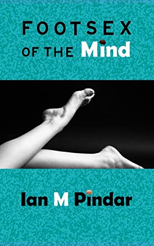 9781503032095: Foot Sex of the Mind