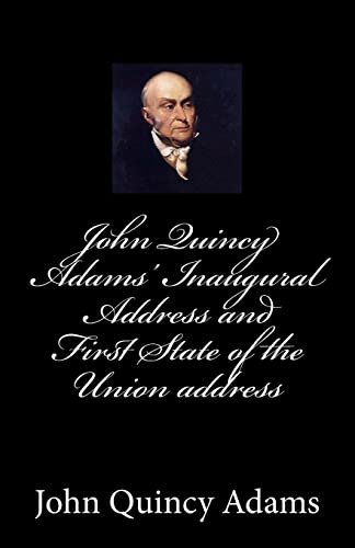 9781503032279: John Quincy Adams' Inaugural Address and First State of the Union address