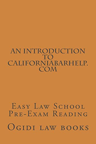 Beispielbild fr An Introduction To CaliforniaBarHelp.com: Easy Law School Pre-Exam Reading zum Verkauf von Lucky's Textbooks