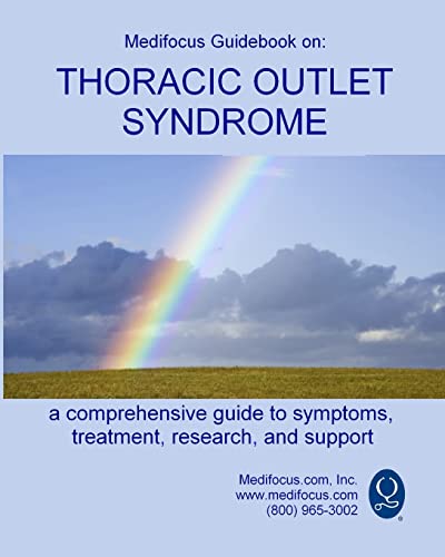 Imagen de archivo de Medifocus Guidebook on: Thoracic Outlet Syndrome a la venta por THE SAINT BOOKSTORE