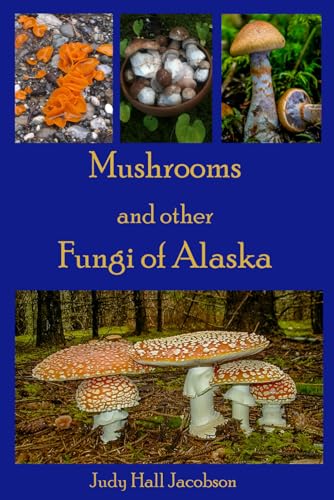 9781503034334: Mushrooms and other Fungi of Alaska (Mushrooms of Alaska)