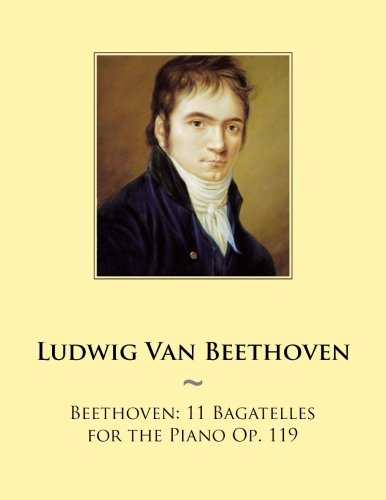 9781503034907: Beethoven: 11 Bagatelles for the Piano Op. 119: 98 (Samwise Music for Piano)