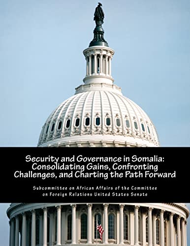 Beispielbild fr Security and Governance in Somalia: Consolidating Gains, Confronting Challenges, and Charting the Path Forward zum Verkauf von Lucky's Textbooks