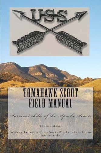 Beispielbild fr Tomahawk scout Field Manual: Survival skills of the Apache Scouts zum Verkauf von Save With Sam