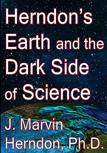 9781503041271: Herndon's Earth and the Dark Side of Science