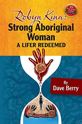 9781503048645: Robyn Kina, Strong Aboriginal Woman: A Lifer Redeemed