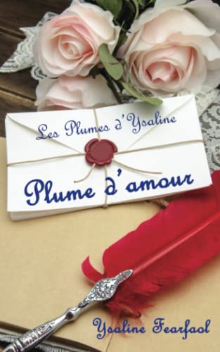 9781503051072: Les Plumes d'Ysaline: recueil 1 : Plume d'amour