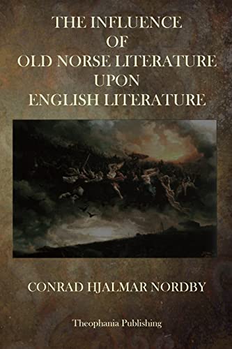 Stock image for The Influence of Old Norse Literature Upon English Literature for sale by THE SAINT BOOKSTORE
