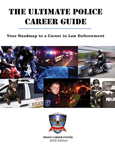 Stock image for The Ultimate Police Career Guide: Your Roadmap to a Career in Law Enforcement for sale by PlumCircle