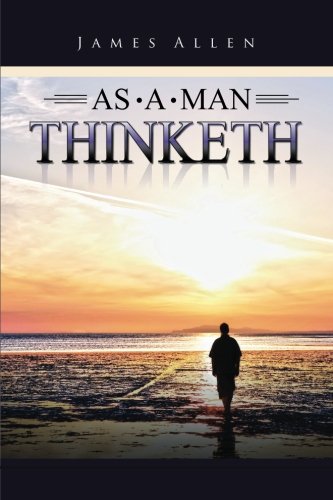 9781503055360: As a Man Thinketh