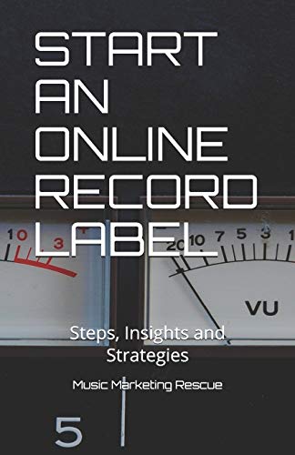 Beispielbild fr Start An Online Record Label: Steps, Insights and Strategies (Music Business) zum Verkauf von HPB-Ruby