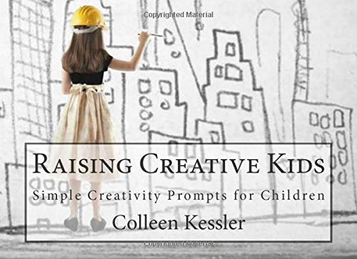 Beispielbild fr Raising Creative Kids: A Collection of Simple Creativity Prompts for Children zum Verkauf von SecondSale