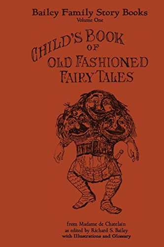 9781503057067: Child's Book of Old Fashioned Fairy Tales: Volume 1 (Bailey Family Story Books)