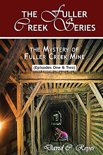 Stock image for The Fuller Creek Series: The Mystery of Fuller Creek Mine for sale by Jenson Books Inc