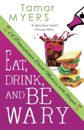 Imagen de archivo de Eat Drink and Be Wary (Pennsylvania Dutch Mystery) a la venta por Hawking Books