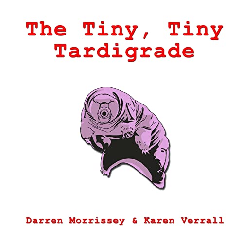 Stock image for The Tiny, Tiny Tardigrade for sale by MusicMagpie